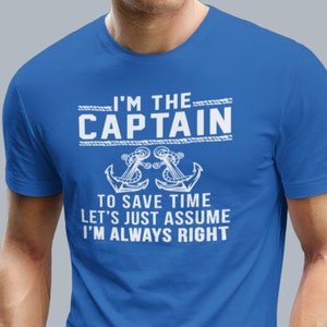 Funny Captain T-Shirt: Gift for Sailor, Boating Humor