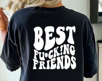 Best F*cking Friends Shirt, Best Friends Comfort Colors Tshirt, Besties Petty Ass Friends, Funny Bestie Shirts, Aesthetic Oversized Clothes