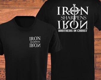 Iron Sharpens Iron Christian T Shirt, Brothers In Christ Faith Shirt, Bible Verse Proverbs 27 17 Religious Gift Men Church Brotherhood Tee