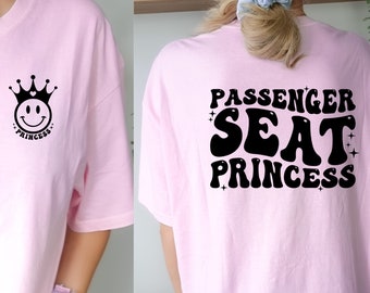 Passenger Seat Princess Shirt, Passenger Princess Shirt, Gift For Her, Gift For Wife Gift For Girlfriend Gift For Women Comfort Colors Shirt