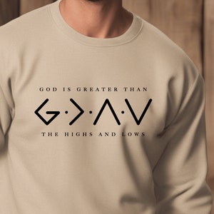God is Greater Sweatshirt: Christian Faith Graphic Hoodie