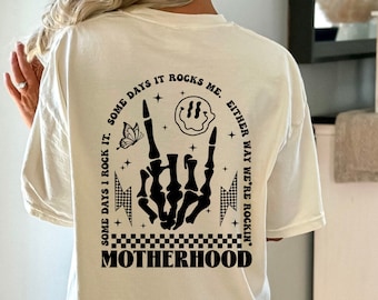 Motherhood Sometimes I Rock It Sometimes It Rocks Me, Front & Back Design, Mama Shirt, Mom shirt, Women's T-shirts, Comfort Colors, Trend