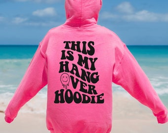 Funny Hangover Hoodie: Bachelorette Party Drinking Sweatshirt