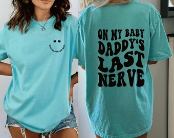 On My Baby Daddy's Last Nerve Shirt, Funny Mom Life Tee, Sassy Mama Shirt, Trendy Motherhood Humor Top, Baby Mom Gift Idea