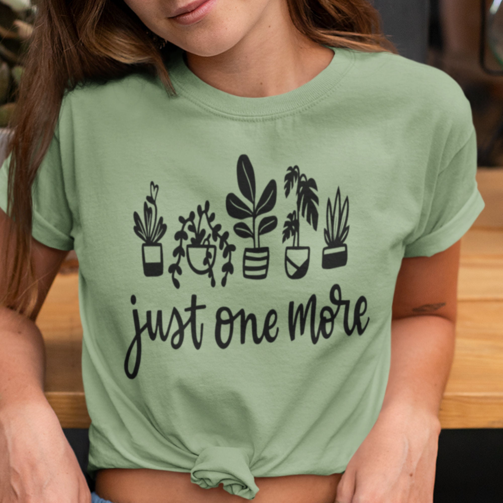 Just One More Plant Shirt Plant Lover Plant Lover Gift Etsy