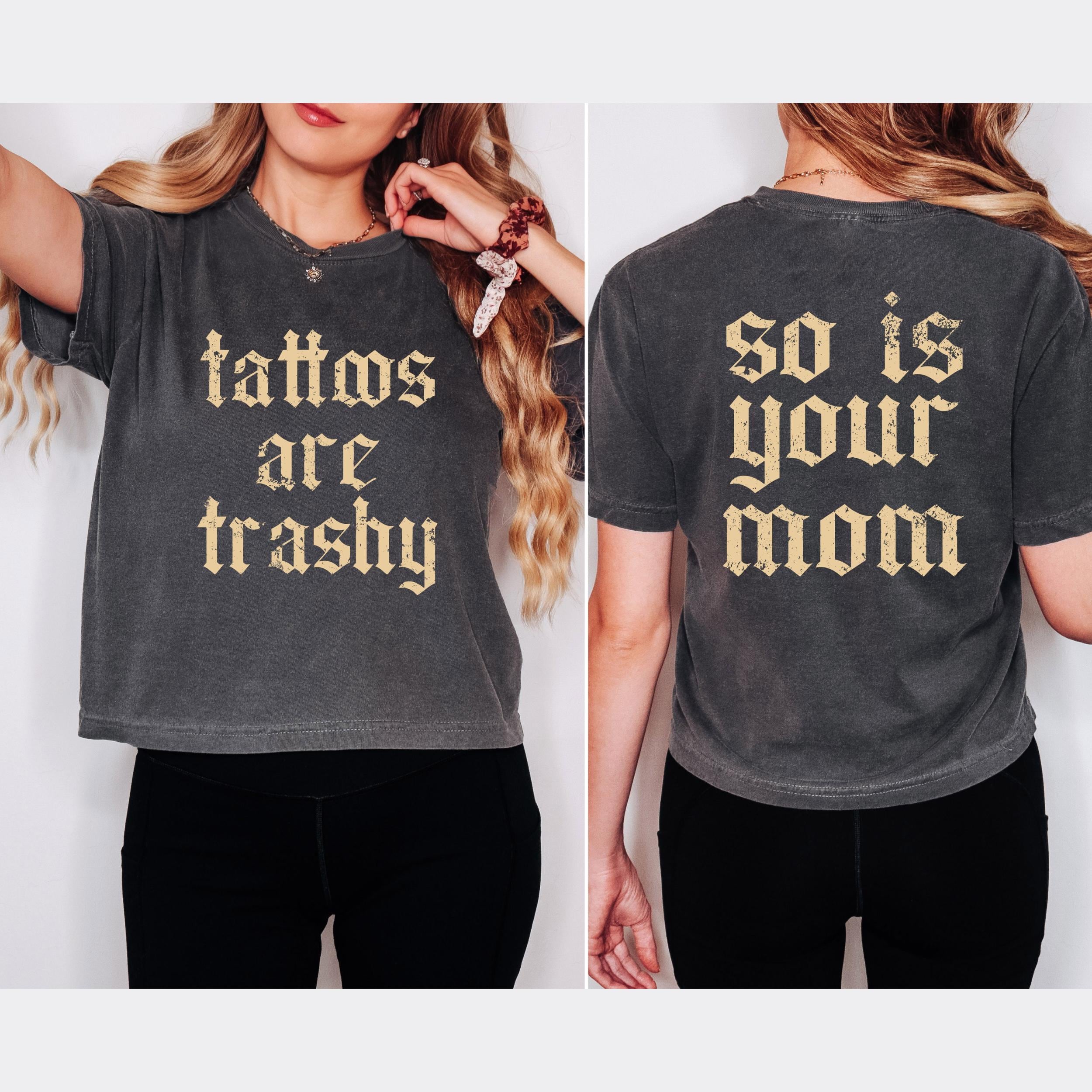 Tattoos Are Trashy Comfort Colors Tee - Y2K Graphic Boxy T-Shirt