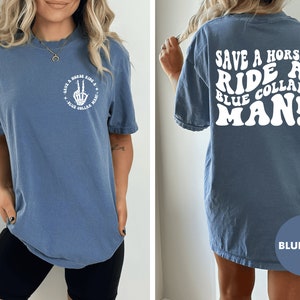 Save A Horse Ride A Blue Collar Man Shirt, Blue collar wife shirt, Sarcastic wife shirt, Adult Humor Shirt, Funny mom shirt, Gift image 4