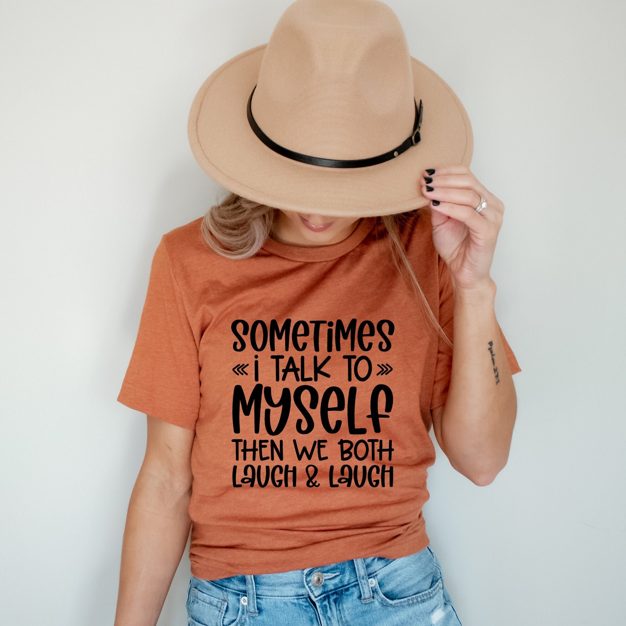 Femme Sometimes I Talk To Myself Then We Both Laugh And Laugh