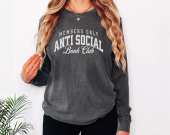 Anti Social Book Club Sweatshirt - Comfort Colors Bookish Tee