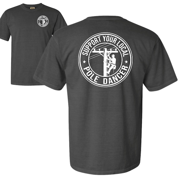 Support Your Local Pole Dancer T-Shirt Support Your Local Pole Dancer T-Shirt