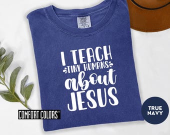 Comfort Colors Christian Teacher T-Shirt: I Teach Tiny Humans About Jesus