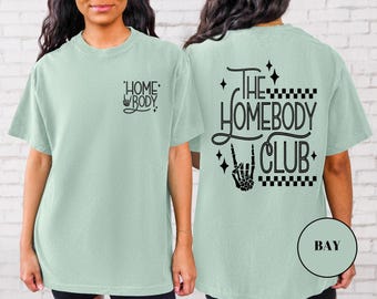 Homebody Club T-Shirt: Comfort Colors Cotton Tee