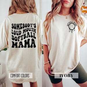 Softball Mom Shirt, Somebodys Loud Mouth Softball Mama Shirt, Comfort Colors Shirt Softball Shirts For Women Sports Mom Softball Mama Shirts