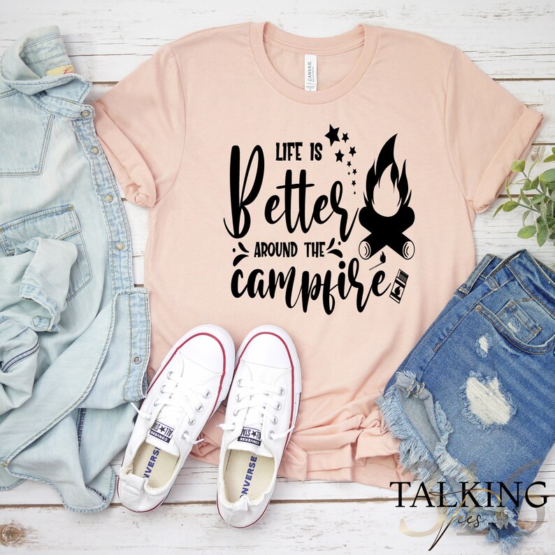 Nature Shirt Camping Shirt Camping Gifts Camping Apparel Camping Shirts Life Is Better Around The Campfire Camping Graphic Tee