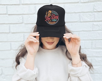 Have The Day You Deserve Trucker Hat, Kindness Gift, Sarcastic hat, Motivational Skeleton,  Positive Graphic hat