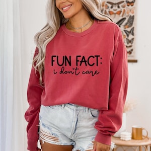 Fun Fact I Don't Care Shirt | Funny Shirt | Funny Quotes Shirt | Sarcastic Shirt | Inspirational Shirt | Gift Tees