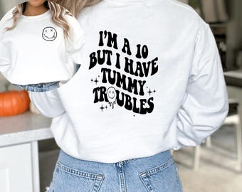 I'm a 10 but I have tummy troubles Graphic Sweatshirt