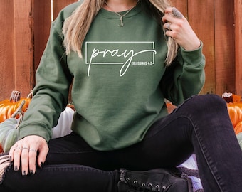 Pray Sweatshirt, Pray Shirt, Christian Sweatshirts, Christian Hoodie, Faith Sweatshirt Gift for Her, Religious Shirt Pray Hoodie and Sweater