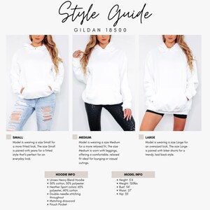 May include: A style guide showcasing a white Gildan 18500 hoodie in three sizes: Small, Medium, and Large. The guide displays the hoodie with various bottoms. Details about the hoodie and model are also provided.