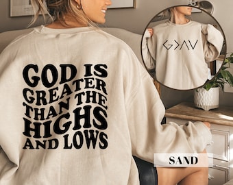 God Is Greater Than The Highs And Lows Sweatshirt,Christian Sweatshirt,Religious Sweatshirt,Aesthetic Sweatshirt,Retro Sweater,Gift Her Tee