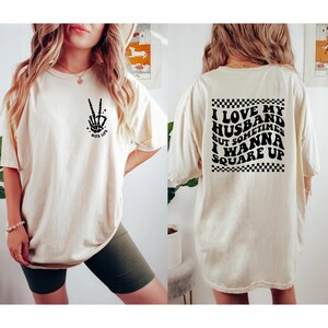 Funny Wife Graphic T-Shirt: I Love My Husband Comfort Colors Tee