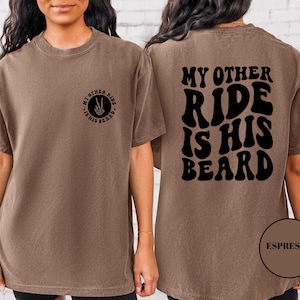 Funny Biker Wife Shirt: &quot;My Other Ride Is His Beard&quot; Comfort Colors Tee