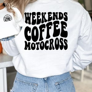 Moto Mom Sweatshirt: Weekends Coffee Motocross
