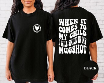 Funny Mom Mugshot Shirt - Sarcastic New Parent Gift