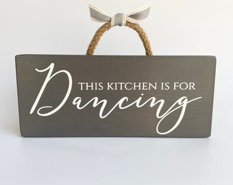 This Kitchen is for Dancing Wooden Sign