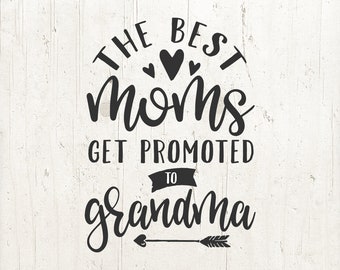 Download The Best Moms Get Promoted To Grandma Svg Etsy
