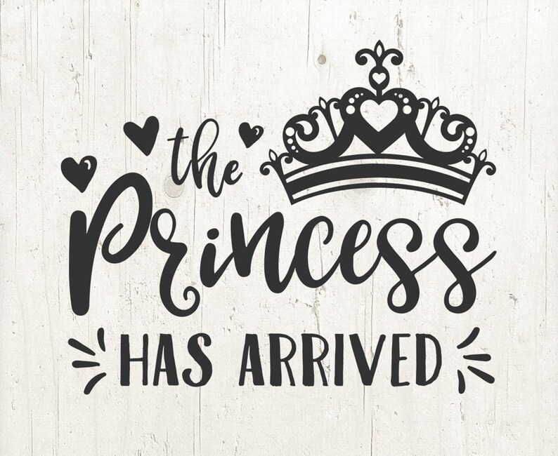 Download The Princess Has Arrived SVG Baby girl svg dxf and png | Etsy