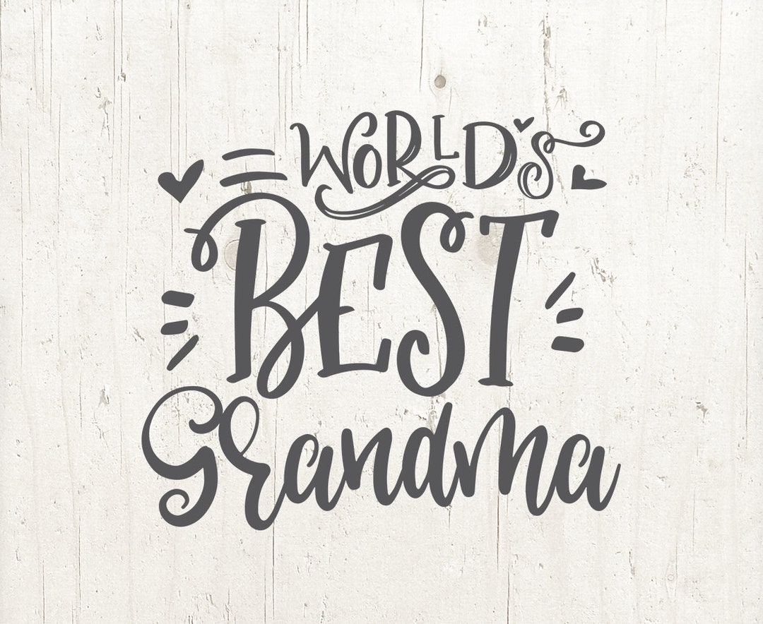 Grandma SVG World's Best Grandma Svg, Mother's Day Svg, Best Grandma