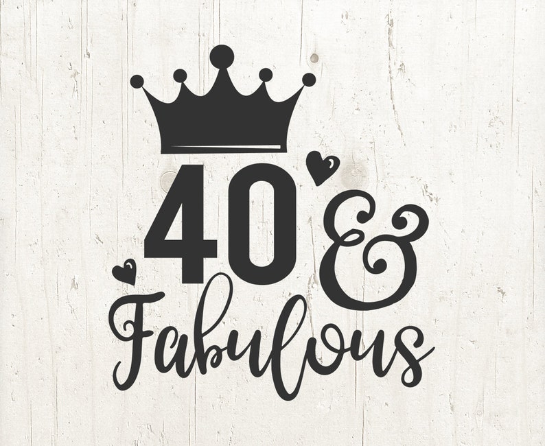Download 40 Et Fabulous Svg 40th Birthday svg shirt 40th birthday ...