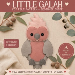 May include: A felt craft pattern for a Galah bird featuring a pink and grey design. The text reads LITTLE GALAH, PDF FELT PATTERN + BEGINNER GUIDE, BEGINNER FRIENDLY, INSTANT PDF DOWNLOAD, and FULL SIZED PATTERN PIECES + STEP BY STEP GUIDE.