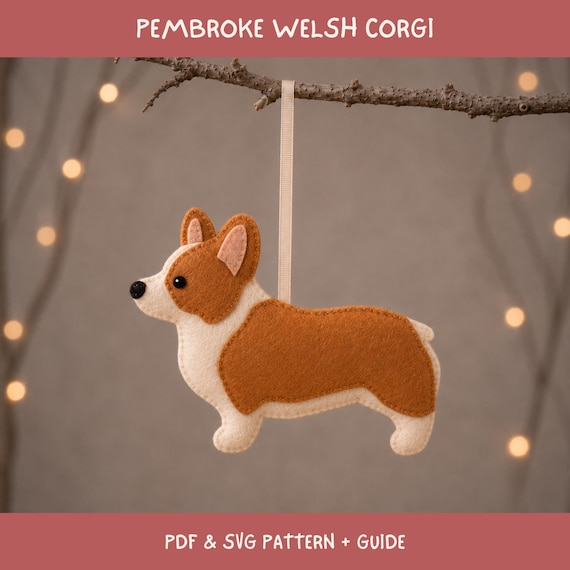 Pembroke Welsh Corgi Felt Christmas Dog Ornament Sewing Pattern PDF + SVG