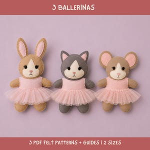 May include: Three felt plush toys shaped like a rabbit, a cat, and a mouse, each wearing a light pink tulle tutu. The text 3 BALLERINAS and 3 PDF FELT PATTERNS + GUIDES | 2 SIZES is visible. The toys have embroidered facial features and pink accents.