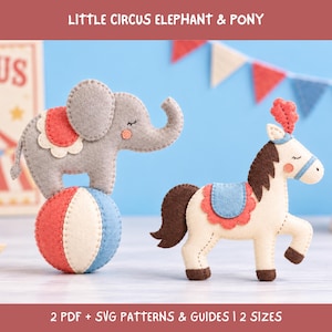 May include: A felt craft pattern set titled LITTLE CIRCUS ELEPHANT & PONY featuring a gray elephant balancing on a red, white, and blue ball, and a cream-colored pony with a brown mane, tail, and a blue saddle. Includes 2 PDF + SVG PATTERNS & GUIDES | 2 SIZES.