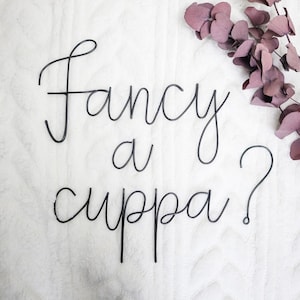 Wire Words | Fancy a cuppa? | Bespoke Wall Words | Wire Wall Art | Wall Quotes & Sayings | Kitchen sign