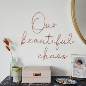 Wire Words | Our beautiful chaos | Bespoke Wall Words | Wire Wall Art | Wall Quotes & Sayings