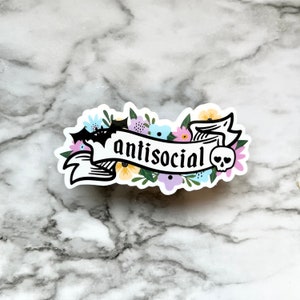 Antisocial Sticker • Snarky Stickers • Goth Sticker • Introvert Sticker
