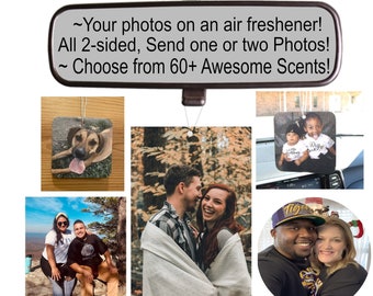 Custom Photo Air Freshener - 2 Different Pics Per Freshie - 60+ Scents - Car/Truck Accessory Gift