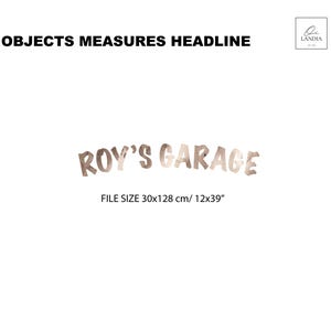 May include: A white background with the text "OBJECTS MEASURES HEADLINE" in black. Below, the words "ROY'S GARAGE" are in a brown, textured font. The file size is listed as 30x128 cm.