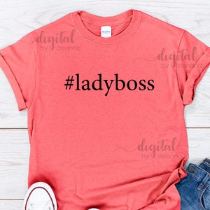 Lady Boss, #LadyBoss, SVG, JPG, PNG, Shirt, digital download, decal