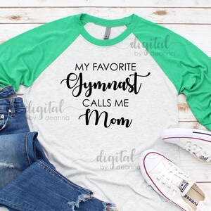 My Favorite Gymnast Calls Me Mom, SVG, JPG, PNG, Shirt, decal, digital download, gymnastics