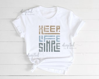 Keep Life Simple, SVG, PNG, shirt, digital download, decal