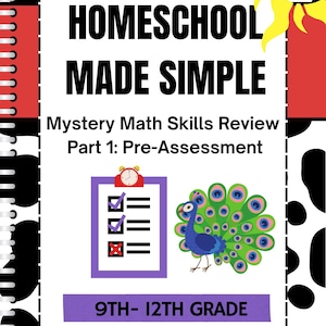 May include: A document titled HOMESCHOOL MADE SIMPLE Mystery Math Skills Review Part 1: Pre-Assessment for 9th-12th Grade. It features a black and white cow print border, a yellow sun graphic with Thank You text, a purple clipboard, and a peacock.
