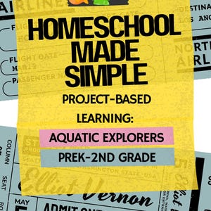 May include: A yellow rectangular educational flyer titled HOMESCHOOL MADE SIMPLE PROJECT-BASED LEARNING: AQUATIC EXPLORERS PREK-2ND GRADE. The design features a small orange fish and green seaweed graphic, layered over vintage-style blue airline tickets.