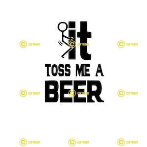 Fuck It Toss Me A Beer DIGITAL FILES svg png jpg Download print cut sublimate koozies tshirts mugs Funny sayings stickman drinks drinking