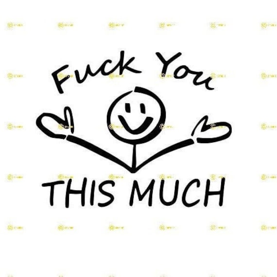 Fuck You This Much Digital Image SVG PNG JPG Stickman Funny Download Print Cut Sublimate Tshirt Mugs Bumper Stickers Sarcastic File Finger