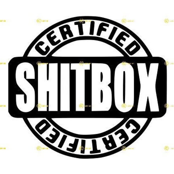 Certified Shitbox Digital Image SVG PNG JPG Download print cut sublimate tshirt mugs Bumper Sticker Window Funny sayings  Car Truck camper